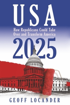 Paperback USA 2025: How Republicans Could Take Over and Transform America Book