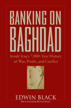 Paperback Banking on Baghdad: Inside Iraq's 7,000-year History of War, Profit, and Conflict Book
