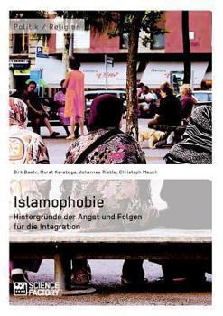 Paperback Islamophobie. Hintergründe der Angst und Folgen für die Integration [German] Book