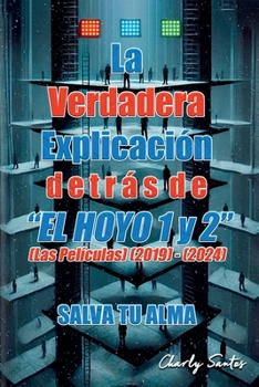 Paperback La verdadera explicación detrás de "El Hoyo 1 y 2" (Las películas) (2019) - (2024) [Spanish] Book