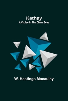 Paperback Kathay: A Cruise in the China Seas Book