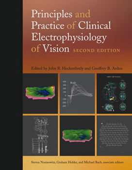 Hardcover Principles and Practice of Clinical Electrophysiology of Vision, Second Edition Book