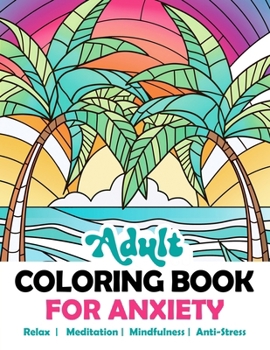 Paperback Adult Coloring Book For Anxiety: Relaxing Stained Glass Mosaic Kaleidoscope Landscapes Nature Animals Flowers. Abstract Amazing Mindful Patterns. Stre Book