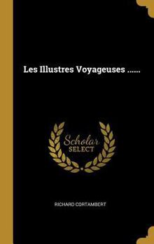 Hardcover Les Illustres Voyageuses ...... [French] Book