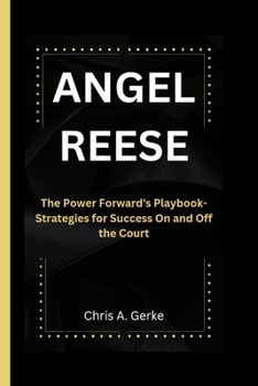 Paperback Angel Reese: The Power Forward's Playbook-Strategies for Success On and Off the Court Book