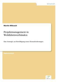 Paperback Projektmanagement in Wohlfahrtsverbänden: Eine Strategie zur Bewältigung neuer Herausforderungen [German] Book