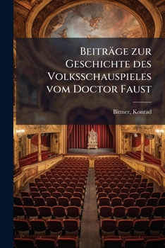 Paperback Beiträge zur Geschichte des Volksschauspieles vom Doctor Faust [German] Book