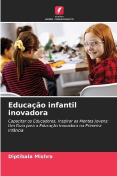 Educação infantil inovadora (Portuguese Edition)