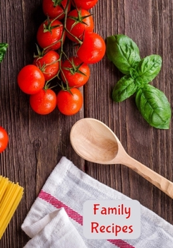 Family Recipes: Blank Recipe Journal to Write in for Women, Food Cookbook Design, Record all Your Special Recipes and Notes for Your Favorite Recipes, ... Spaghetti Wooden Spoon Dish Towel on Wood