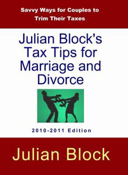 Paperback Julian Block's Tax Tips for Marriage and Divorce: Savvy Ways for Couples to Trim Their Taxes Book