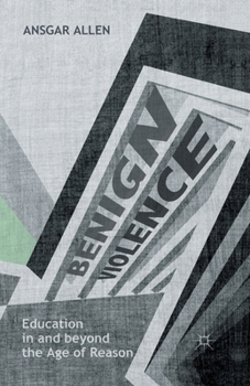 Paperback Benign Violence: Education in and Beyond the Age of Reason Book