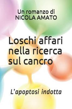 Paperback Loschi affari nella ricerca sul cancro: L'apoptosi indotta [Italian] Book