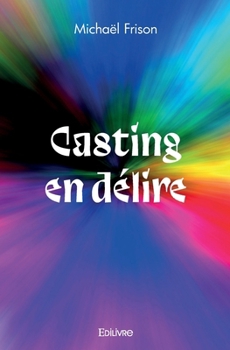 Paperback Casting en délire [French] Book