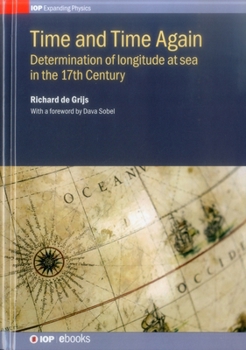 Hardcover Time and Time Again: Determination of longitude at seain the 17th Century Book