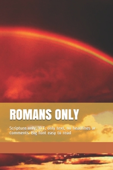 Paperback Romans Only: Scripture only, YLT, only text, no headlines or comments. Big font easy to read Book