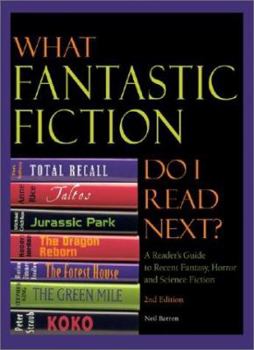 Hardcover What Fantastic Fiction Do I Read Next? A Reader's Guide to Recent Fantasy, Horror and Science Fiction (2nd Edition) Book