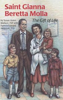 Saint Gianna Berretta Molla: The Gift of Life - Book #29 of the Encounter the Saints