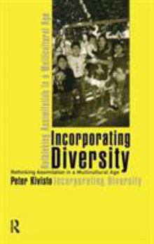Hardcover Incorporating Diversity: Rethinking Assimilation in a Multicultural Age Book