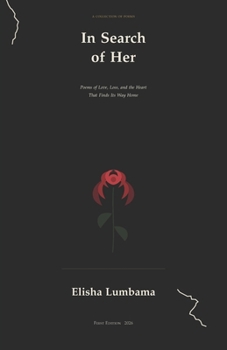 In Search of Her: Poems of Love, Loss, and the Heart That Finds Its Way Home