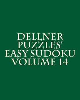 Paperback Dellner Puzzles' Easy Sudoku Volume 14: Easy to Read, Large Grid Puzzles Book