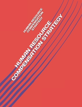 Paperback Human Resource Compensation Strategy Book