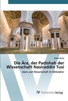 Paperback Die Ära, der Padishah der Wissenschaft Nasiraddin Tusi [German] Book