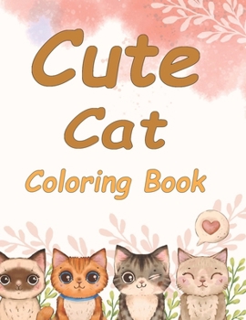 Paperback Cute Cat Coloring Book: Kittens in Funny and Delightful Situations Book