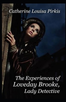 The Experiences of Loveday Brooke, Lady Detective Illustrated