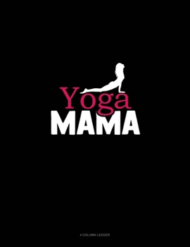 Paperback Yoga Mama: 4 Column Ledger Book