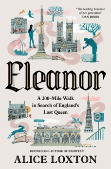 Hardcover Eleanor: A 200-Mile Walk in Search of England's Lost Queen Book