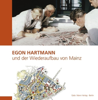 Hardcover Egon Hartmann Und Der Wiederaufbau Von Mainz [German] Book