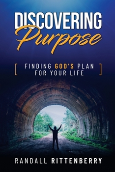 Paperback Discovering Purpose: Finding God's Plan For Your Life Book