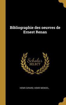 Hardcover Bibliographie des oeuvres de Ernest Renan [French] Book