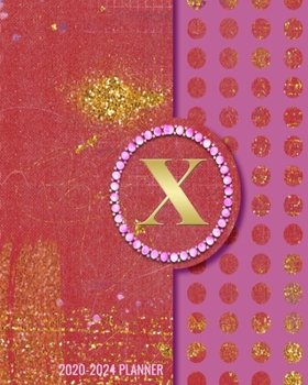 2020-2024 5 Year Monthly Planner: Initial Monogram Letter X 60 Months Calendar, 5 Year Agenda Schedule Organizer, Logbook and Personalized Journal