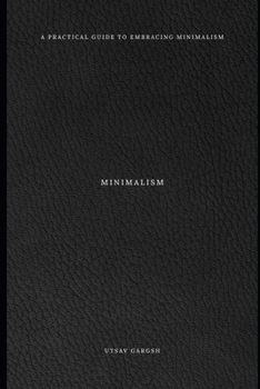 Minimalism: Finding Meaning in Simplicity