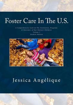Paperback Foster Care In The U.S. Student Edition Textbook: A Comprehensive Look At The Institution, Programs & Outcomes of Our Nations' Children Book