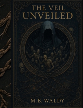 Paperback The Veil Unveiled: An Omniscient-Archon-Prime Disclosure Book