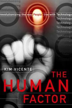 Hardcover The Human Factor: Revolutionizing the Way People Live with Technology Book
