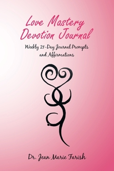 Paperback Love Mastery Devotion Journal: Weekly 21-Day Journal Prompts and Affirmations Book