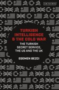 Hardcover Turkish Intelligence and the Cold War: The Turkish Secret Service, the Us and the UK Book