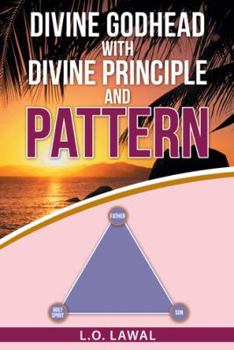 Hardcover Divine Godhead with Divine Principle and Pattern Book