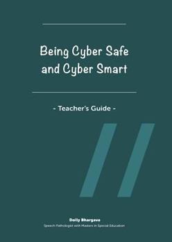 Paperback Being Cyber Safe and Cyber Smart - Teacher's Guide Book