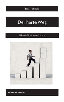 Paperback Der harte Weg: 10 Regeln für ein aufrechts Leben [German] Book