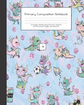 Primary Composition Notebook: Cute Dragon |Grades K-2 | Handwriting Practice Paper|Primary Ruled With Dotted Midline | 100 Pgs 50 Sheets | Premium | ... Girls | Elementary | Teacher | School | Gift