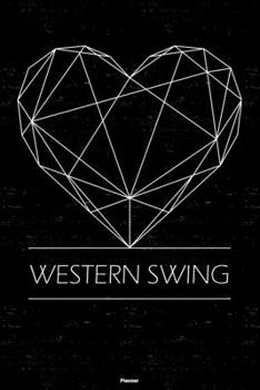Western Swing Planner: Western Swing Geometric Heart Music Calendar 2020 - 6 x 9 inch 120 pages gift