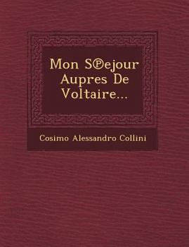 Paperback Mon S Ejour Aupres de Voltaire... [French] Book