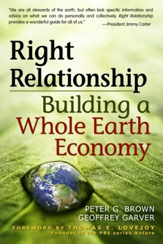 Paperback Right Relationship: Building a Whole Earth Economy Book