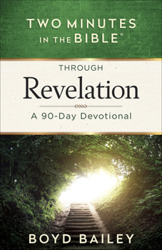 Paperback Two Minutes in the Bible Through Revelation: A 90-Day Devotional Book