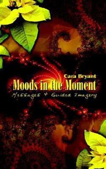 Paperback Moods in the Moment: Messages & Guided Imagery Book