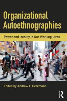 Paperback Organizational Autoethnographies: Power and Identity in Our Working Lives Book